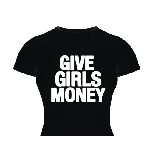 Give Girls Money - Baby Tee (Black)